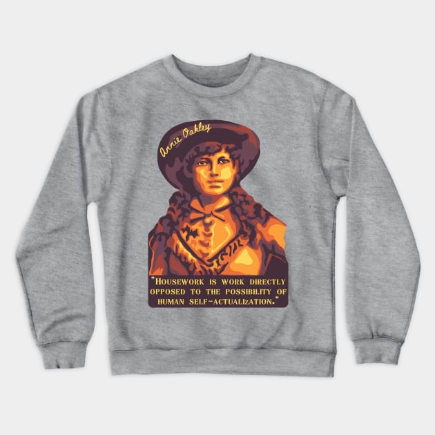 Annie Oakley Portrait and Quote Crewneck Sweatshirt by Slightly Unhinged